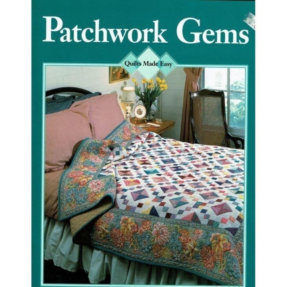 Patchwork Gems Quilts‎ Made Easy Designs 12 Patterns Techniques 48 Pages